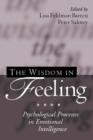 The Wisdom in Feeling : Psychological Processes in Emotional Intelligence - Book