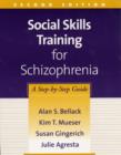 Social Skills Training for Schizophrenia, Second Edition : A Step-by-Step Guide - Book