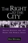 The Right to the City : Social Justice and the Fight for Public Space - Book