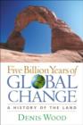 Five Billion Years of Global Change : a History of the Land - Book