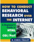 How to Conduct Behavioral Research Over the Internet : A Beginner's Guide to HTML and CGI/Perl - Book