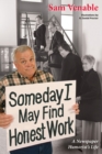 Some Day I May Find Honest Work : A Newspaper Humorist's  Life - Book