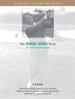 The Bobby Jones Story : The Authorized Biography - Book