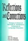 Reflections and Connections : Essays in Honor of Kenneth Goodman's Influence on Language Education - Book