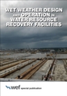 Wet Weather Design and Operation in Water Resource Recovery Facilities - Book