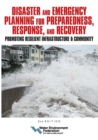 Disaster and Emergency Planning for Preparedness, Response, and Recovery : Promoting Resilient Infrastructure & Community - Book