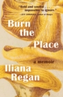 Burn the Place : A Memoir - Book