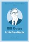 Bill Gates: In His Own Words : In His Own Words - Book