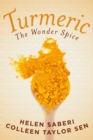 Turmeric : Great Recipes Featuring the Wonder Spice that Fights Inflammation and Protects Against Disease - eBook