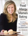 The Food Allergy Mama's Baking Book : Great Dairy, Egg, and Nut Free Treats for the Whole Family - eBook