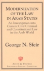 Modernization of the Law in Arab States : An Investigation into Current Civil, Criminal, and Constitutional Law in the Arab World - Book
