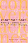 Conversaciones : Talking with Parents of Lesbian, Gay, Bisexual & Transgender - Book