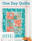 One Day Quilts : Beautiful Projects with NO Curved Seams - Book