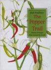The Pepper Trail : History and Recipes from Around the World - Book