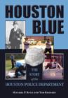 Houston Blue : The Story of the Houston Police Department - Book