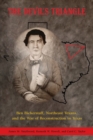 The Devil's Triangle : Ben Bickerstaff, Northeast Texans, and the War of Reconstruction in Texas - Book