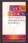 Back to Basics : Your Guide to Manufacturing Excellence - Book