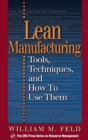 Lean Manufacturing : Tools, Techniques, and How to Use Them - Book