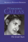 The Unknown Callas : The Greek Years - Book