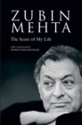Zubin Mehta : The Score of My Life - Book