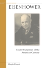 Eisenhower : Soldier-Statesman of the American Century - Book