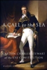 A Call to the Sea : Captain Charles Stewart of the USS Constitution - Book
