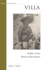 Villa : Soldier of the Mexican Revolution - Book