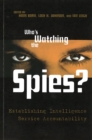 Who's Watching the Spies? : Establishing Intelligence Service Accountability - Book