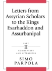 Letters from Assyrian Scholars to the Kings Esarhaddon and Assurbanipal : Part II: Commentary and Appendices - Book