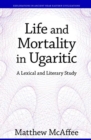 Life and Mortality in Ugaritic : A Lexical and Literary Study - Book