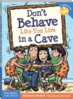 Don't Behave Like You Live in a Cave - eBook