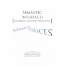 Semantic Interfaces : Reference, Anaphora and Aspect - Book