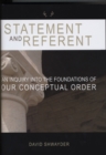 Statement and Referent : An Inquiry into the Foundations of our Conceptual Order - Book