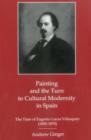 Painting and the Turn to Cultural Modernity in Spain : The Time of Eugenio Lucas Velazquez (1850-1870) - Book