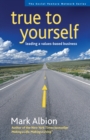 True to Yourself : Leading a Values-Based Business - eBook