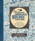 The Ultimate Sherlock Holmes Puzzle Book : Solve Over 140 Puzzles from His Most Famous Cases Volume 11 - Book