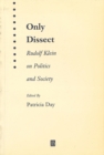 Only Dissect : Rudolf Klein on Politics and Society - Book