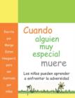 Cuando Alguien Muy Especial Muere : Los Ninos Apprender a Enfrenar La Adverisded - Book