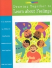 Drawing Together to Learn about Feelings - Book