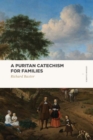 A Puritan Catechism for Families - Book
