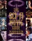 The Sci-fi Movie Guide : The Universe of Film from Alien to Zardoz - Book