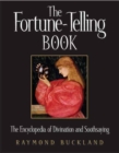 The Fortune-Telling Book : The Encyclopedia of Divination and Soothsaying - eBook