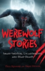 Werewolf Stories : Shape-Shifters, Lycanthropes, and Man-Beasts - Book