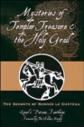 Mysteries of Templar Treasure and the Holy Grail : The Secrets of Rennes Le Chateau - Book