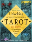 Unlocking the Tarot : 22 Keys to Understanding its Symbolic Imagery - Book