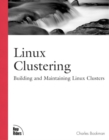 Linux Clustering : Building and Maintaining Linux Clusters - Book
