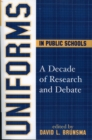 Uniforms in Public Schools : A Decade of Research and Debate - Book
