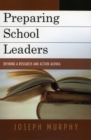 Preparing School Leaders : Defining a Research and Action Agenda - Book