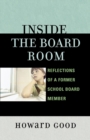 Inside the Board Room : Reflections of a Former School Board Member - Book