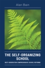 The Self-Organizing School : Next-Generation Comprehensive School Reforms - Book